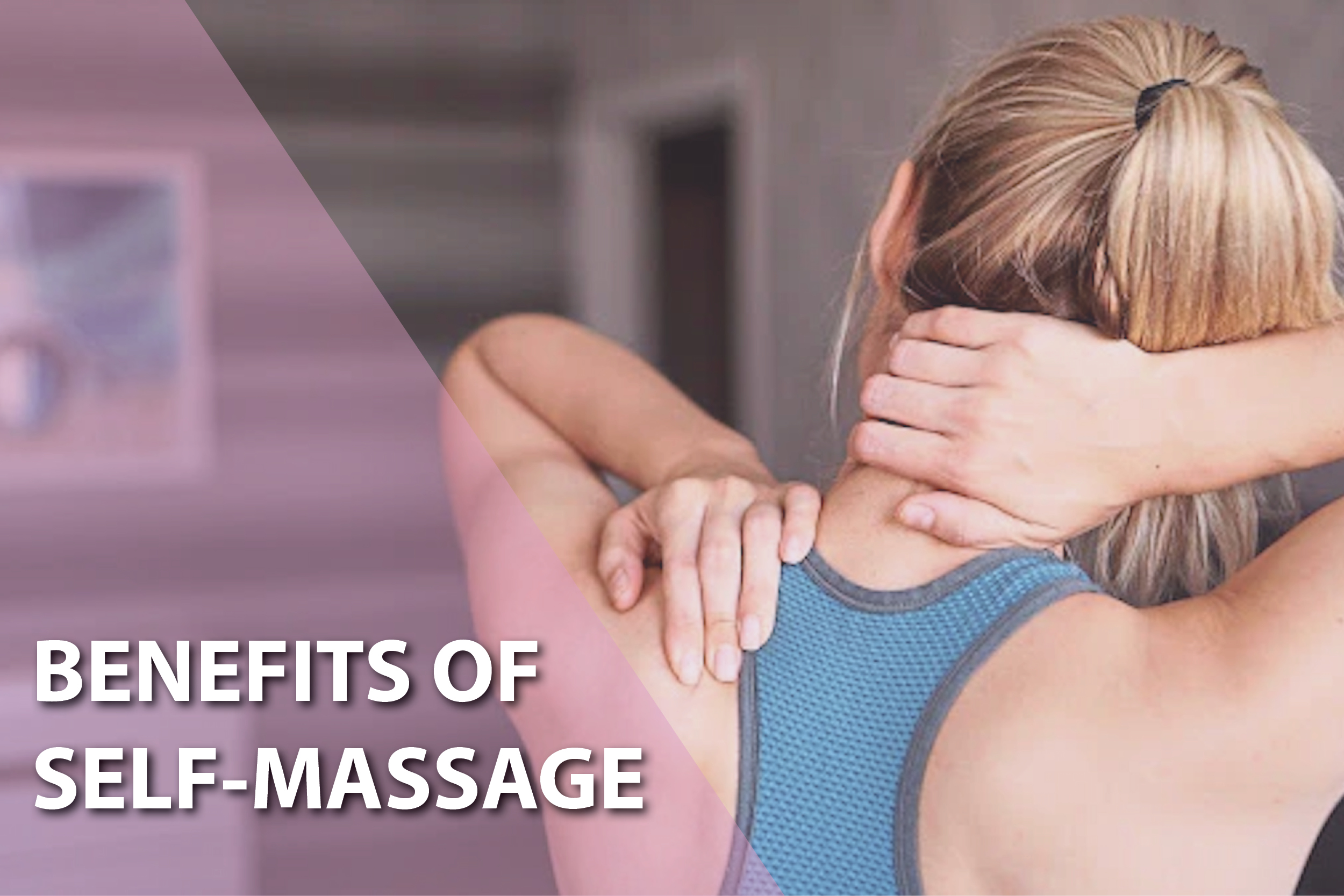Self-Massage Moves to Improve Joint and Muscle Health